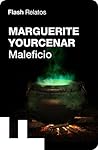 Maleficio (Flash Relatos) by Marguerite Yourcenar