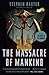 The Massacre of Mankind: Sequel to The War of the Worlds