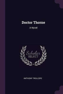 Doctor Thorne: A Novel