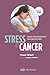 Stress et cancer  by Yvane Wiart