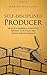 Self-Disciplined Producer: Develop a Powerful Work Ethic, Improve Your Focus, and Produce Better Results (Simple Self-Discipline)
