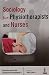 SOCIOLOGY FOR PHYSIOTHERAPISTS AND NURSES