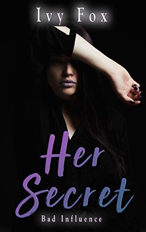 Her Secret (Bad Influence, #1)