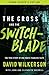 The Cross and the Switchblade: The True Story of One Man's Fearless Faith