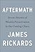 Aftermath: Seven Secrets of Wealth Preservation in the Coming Chaos