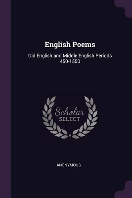 English Poems: Old English and Middle English Periods 450-1550