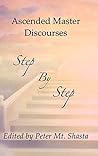 Book cover for Step by Step: Ascended Master Discourses (Ascended Master Instruction)