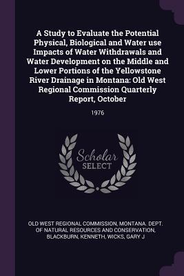 A Study to Evaluate the Potential Physical, Biological and Water use Impacts of Water Withdrawals and Water Development on the Middle and Lower ... Commission Quarterly Report, October: