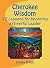 Cherokee Wisdom 12 Lessons for becoming a Powerful Leader by Cynthia Ruiz