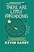 There Are Little Kingdoms