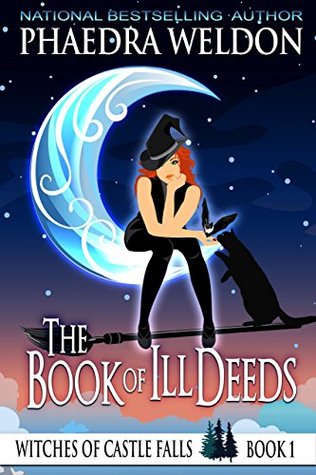 The Book Of Ill Deeds (Witches Of Castle Falls #1)