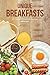 Unique Breakfasts: 30 Creat...