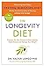 The Longevity Diet: Discover the New Science to Slow Ageing, Fight Disease and Manage Your Weight