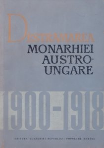 Destrămarea monarhiei austro-ungare
