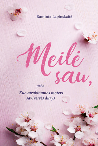 Meilė sau arba kuo atrakinamos moters savivertės durys (Paperback)