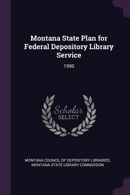 Montana State Plan for Federal Depository Library Service: 1990