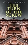 Book cover for The Turn of the Screw (Annotated): Enriched Edition. A Victorian Gothic Ghost Story of a Haunted Estate, an Unreliable Governess, and Psychological Ambiguity