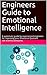 Engineers Guide to Emotiona...