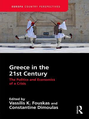 Greece in the 21st Century: The Politics and Economics of a Crisis
