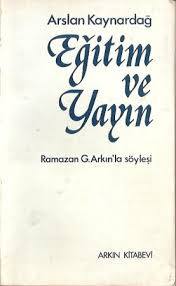 Eğitim ve Yayın - Ramazan G. Arkın'la Söyleşi (Paperback)
