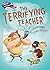 Terrifying Teacher