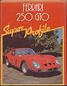 Ferrari 250 GTO (A Foulis motoring book)