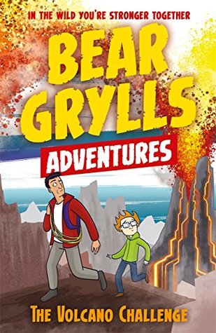 The Volcano Challenge (Bear Grylls Adventures, #7)