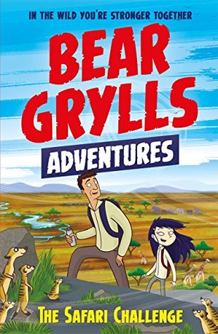 The Safari Challenge (Bear Grylls Adventures #8)