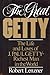 The Great Getty: The Life and Loves of J. Paul Getty - Richest Man in the World