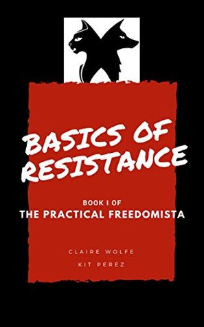 Basics of Resistance: The Practical Freedomista, Book I (Kindle Edition)