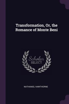 Transformation, Or, the Romance of Monte Beni