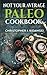 Not Your Average Paleo Cookbook: 100 Delicious & Healthy (Mostly) Lectin-Free Recipes!