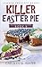 Killer Easter Pie (Pies and...