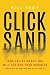 Clicksand: How Online Marketing Will Destroy Your Business (And The Unlikely Secret To Saving It)