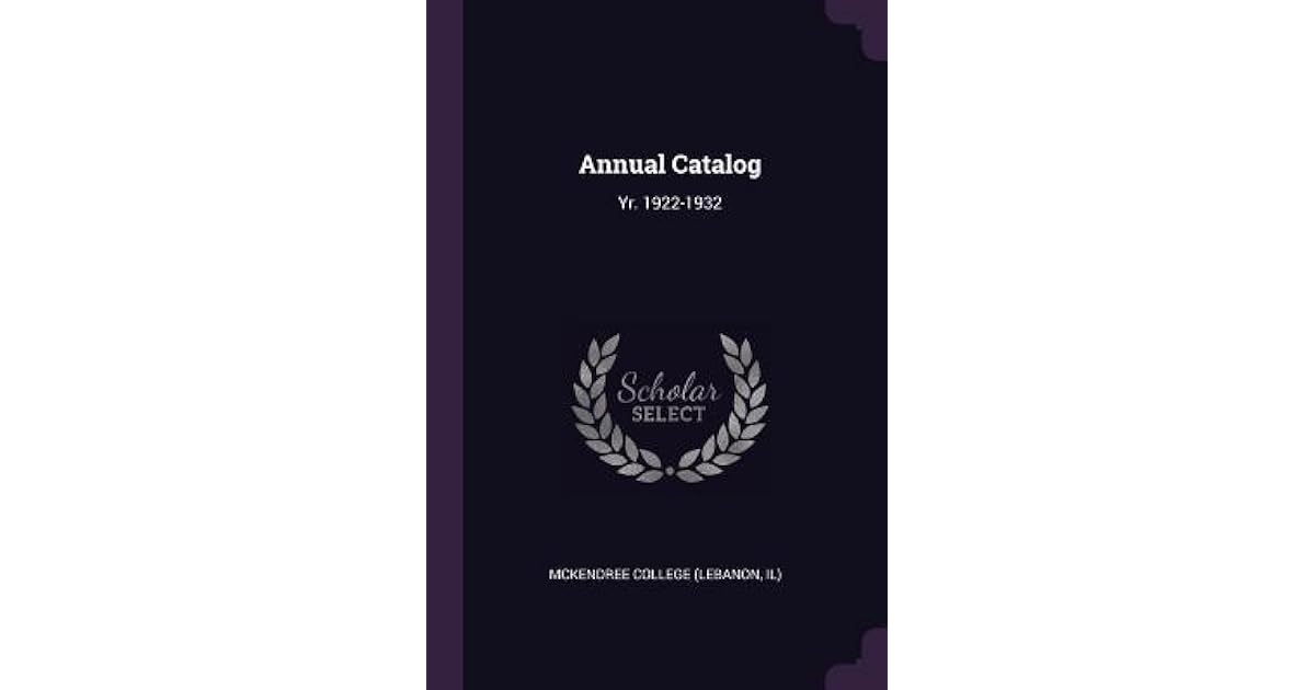Annual Catalog Yr. 19221932 by Il) McKendree College (Lebanon