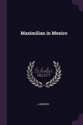 Maximilian in Mexico (Paperback)