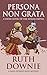 Persona Non Grata by Ruth Downie