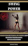 SUPER SWING: Perdi Peso e torna i Forma con un programma RIVOLUZIONARIO (Italian Edition)