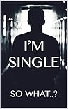 I’M SINGLE: SO WHAT..? (Tamil Edition) I’M SINGLE: SO WHAT..? (Tamil Edition)