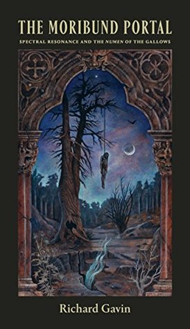 The Moribund Portal: Spectral Resonance and the Numen of the Gallows (Paperback)