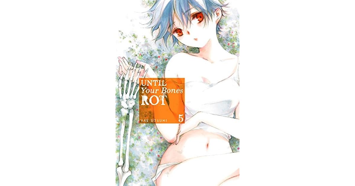 Until Your Bones Rot, Vol. 5 by Yae Utsumi