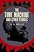 The Time Machine & Other Stories