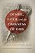 Desire, Faith, and the Darkness of God: Essays in Honor of Denys Turner