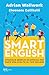 Smart english. Strategie semplici ed efficaci per dare una svolta al tuo inglese