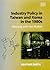 Industry Policy in Taiwan a...