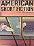 American Short Fiction (Vol...