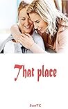 Lesbian 2018: That place (Hot sex stories) Lesbian 2018: That place (Hot sex stories)