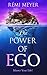 The Power of Ego: Master Your Life!