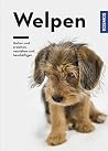 Welpen: Halten und erziehen, verstehen und beschäftigen (German Edition) Welpen: Halten und erziehen, verstehen und beschäftigen (German Edition)