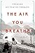 The Air You Breathe